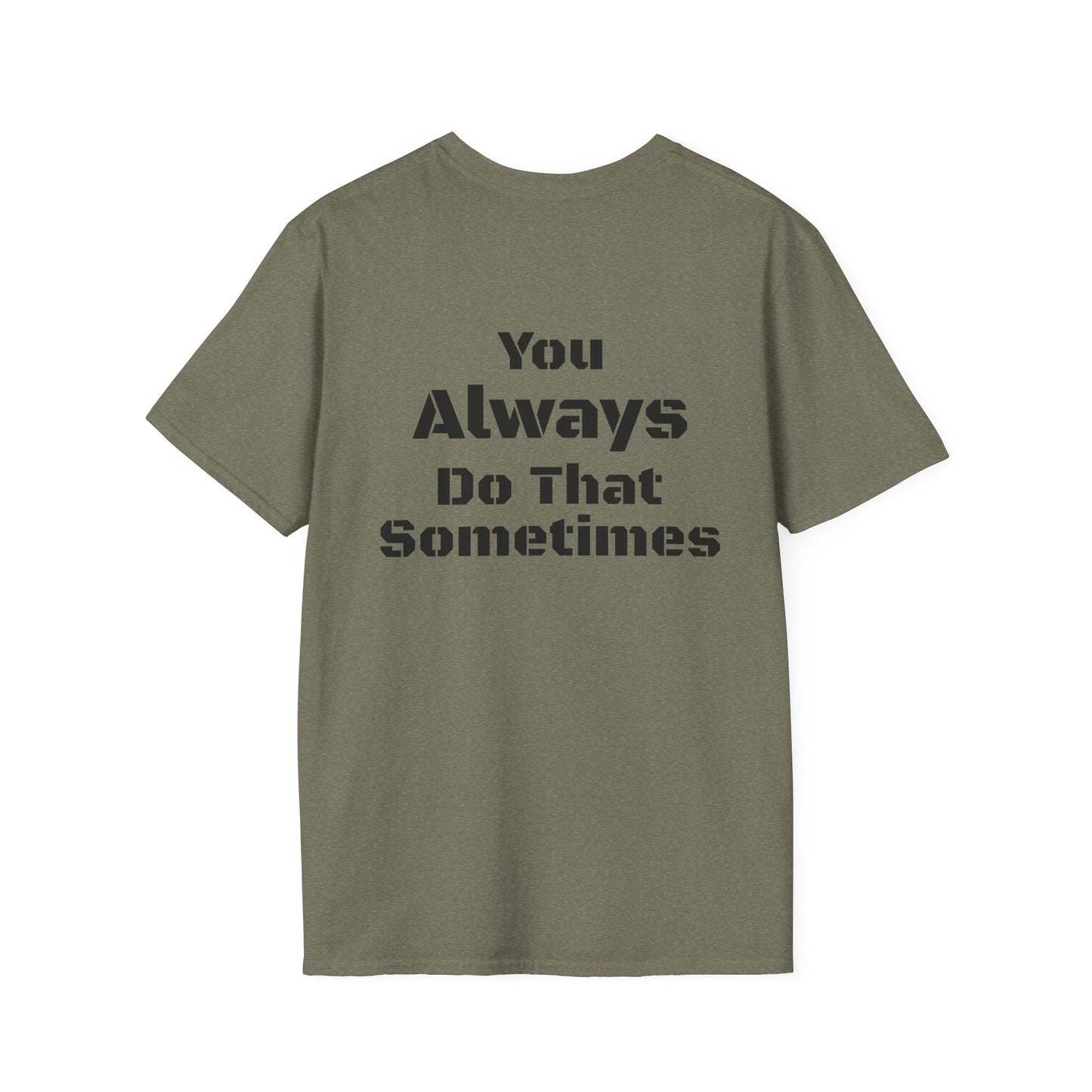 Playful Quote T-Shirt, Unisex Humor Tee, Gift for Friends, Everyday Wear, Casual Shirt, Funny Statement Shirt