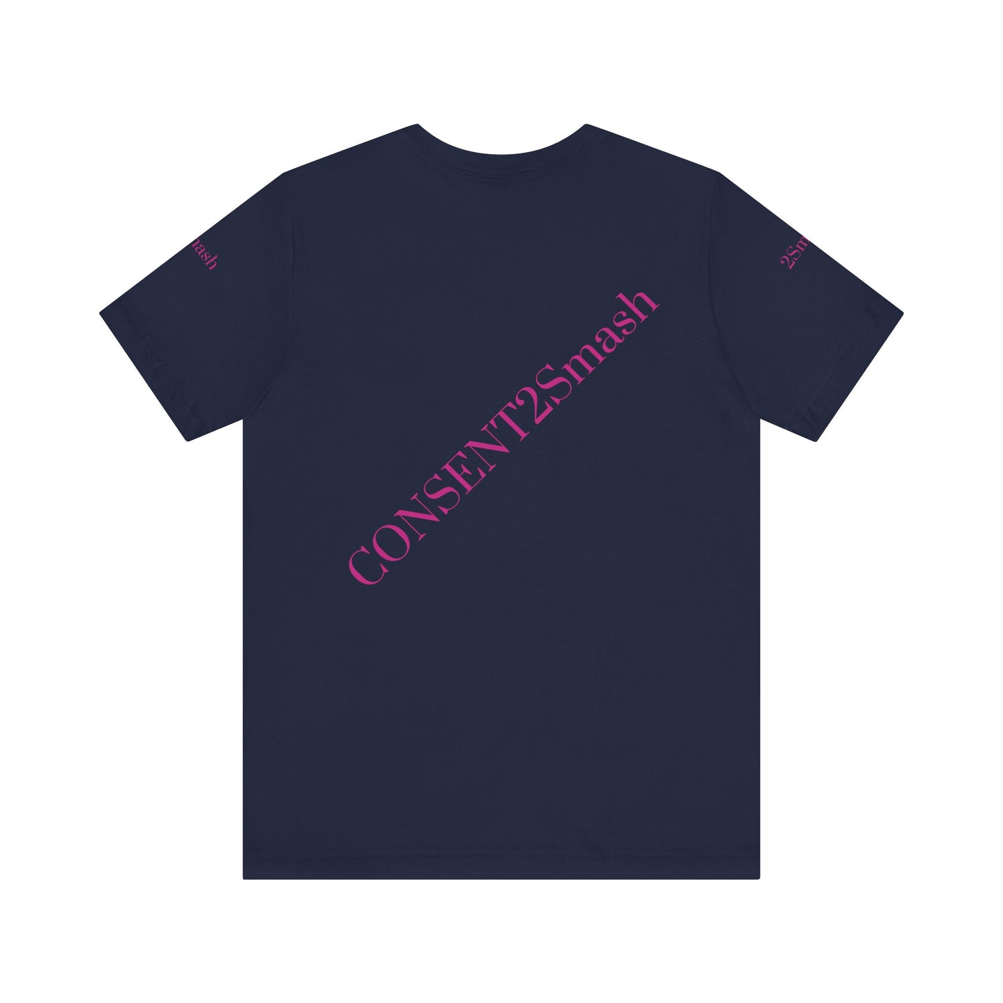 Consent 2 Smash Tee - Unisex Jersey Short Sleeve T-Shirt, Empowerment Apparel, Gender Equality, Affirmative Consent, LGBTQ+ Pride