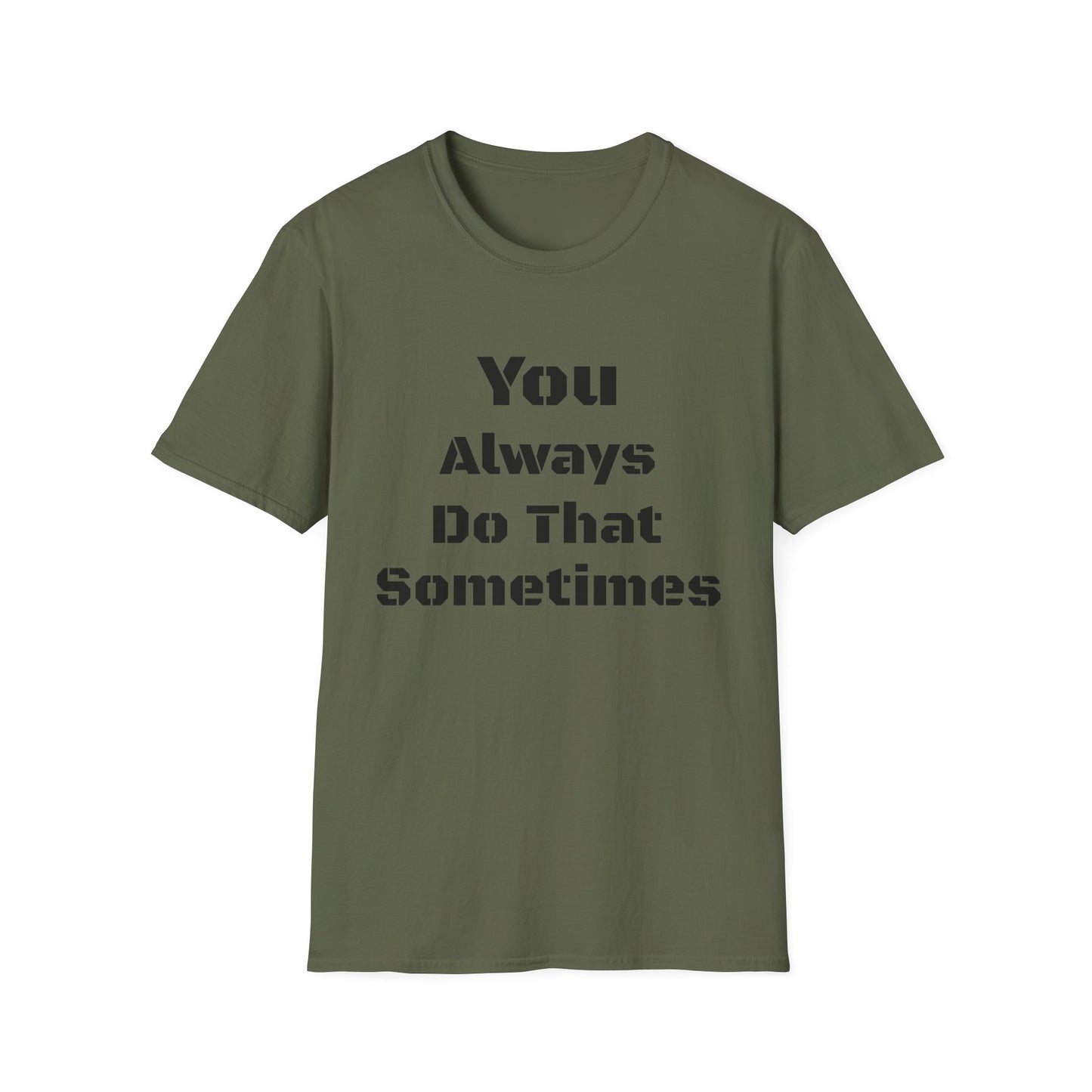 Playful Quote T-Shirt, Unisex Humor Tee, Gift for Friends, Everyday Wear, Casual Shirt, Funny Statement Shirt