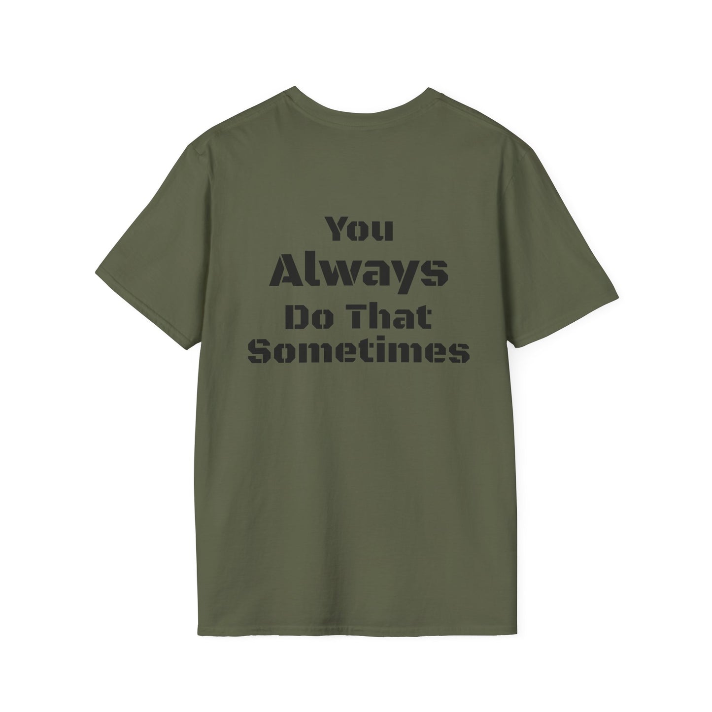 Playful Quote T-Shirt, Unisex Humor Tee, Gift for Friends, Everyday Wear, Casual Shirt, Funny Statement Shirt