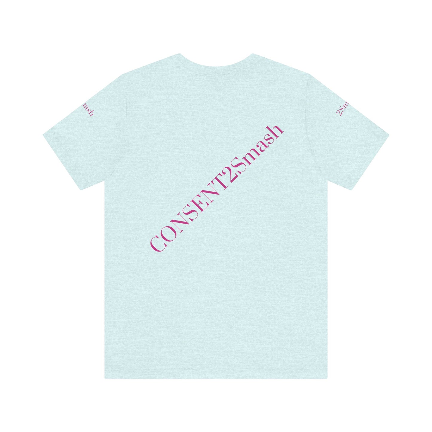 Consent 2 Smash Tee - Unisex Jersey Short Sleeve T-Shirt, Empowerment Apparel, Gender Equality, Affirmative Consent, LGBTQ+ Pride